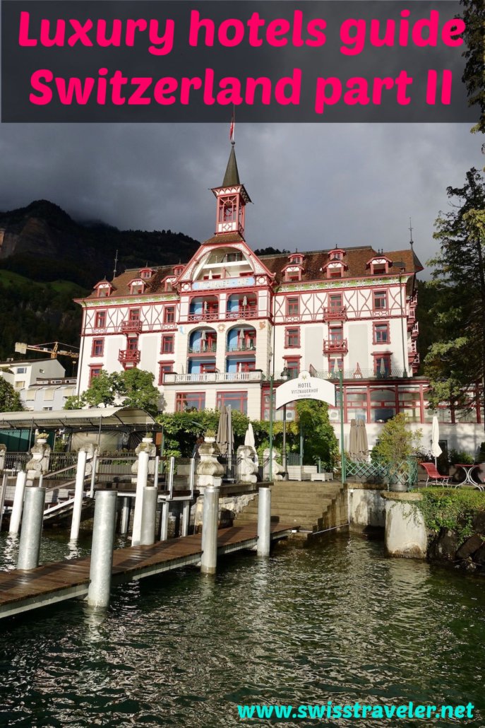 A guide to luxury hotels in Switzerland, part II